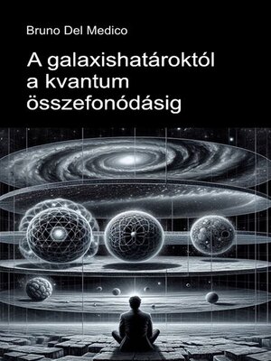 cover image of A galaxishatároktól a kvantum összefonódásig